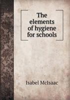 The Elements of Hygiene for Schools 1171684819 Book Cover