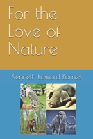 For the Love of Nature 1656555131 Book Cover