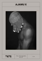 Tate Photography : Ajamu X /anglais 1849769567 Book Cover