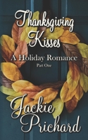 Thanksgiving Kisses: A Holiday Romance - Part One B09MYVVTX7 Book Cover