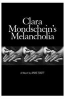 Clara Mondschein's Melancholia 1931561168 Book Cover
