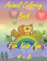 Animals coloring book: For Kids Age 4 - 8 B08SZ1FHD4 Book Cover