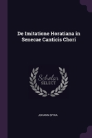 De Imitatione Horatiana in Senecae Canticis Chori 1377321614 Book Cover