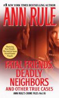 Fatal Friends, Deadly Neighbors and Other True Cases 1451648286 Book Cover