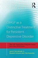 Cbasp as a Distinctive Treatment for Persistent Depressive Disorder: Distinctive Features 0415870623 Book Cover