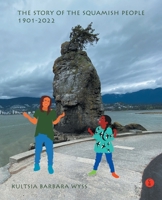 The Story of the Squamish People: 1901-2022 1663239568 Book Cover