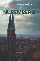 Exploring The Charm Of Nuremberg, Germany B0GJRHHY89 Book Cover
