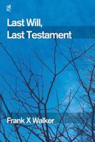Last Will, Last Testament 193662849X Book Cover