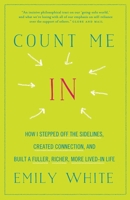 Count Me In: How I Stepped Off the Sidelines, Created Connection, and Built a Fuller, Richer, More Lived-in Life 0771087713 Book Cover