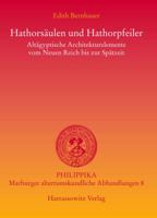 Hathorsaulen Und Hathorpfeiler: Altagyptische Architekturelemente Vom Neuen Reich Bis Zur Spatantike 3447052147 Book Cover