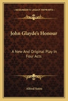 John Glayde's Honour: A New And Original Play In Four Acts 1163587109 Book Cover