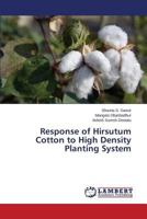 Response of Hirsutum Cotton to High Density Planting System 3659755869 Book Cover