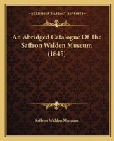An Abridged Catalogue of the Saffron Walden Museum 143676680X Book Cover