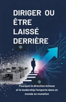 Diriger Ou Être Laissé Derrière (French Edition) B0GFGWXT27 Book Cover