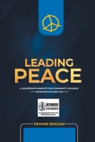 Leading Peace: A Leadership Mandate for Community Violence Intervention Practice 1977280862 Book Cover