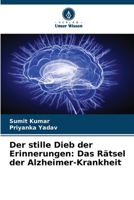 Der stille Dieb der Erinnerungen: Das Rätsel der Alzheimer-Krankheit (German Edition) 6207136926 Book Cover