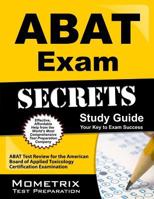ABAT Exam Secrets, Study Guide: ABAT Test Review for the American Board of Applied Toxicology Certification Examination 1609710061 Book Cover