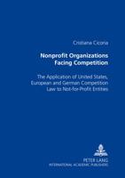 Nonprofit Organizations Facing Competition: The Application of United States, European and German Competition Law to Not-For-Profit Entities 3631551649 Book Cover