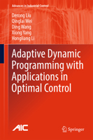 Adaptive Dynamic Programming with Applications in Optimal Control 331950813X Book Cover