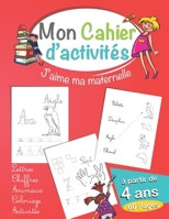 Mon Cahier d’activités J’aime ma Maternelle: Apprendre en s'amusant, Ecrire les lettres et les chiffres, Coloriage et reconnaitre les animaux 60 ... éducatif complet pour enfant B08DG51GPC Book Cover