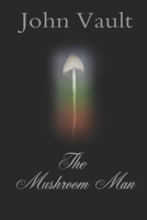 The Mushroom Man B09W7LGGV9 Book Cover