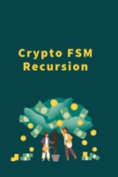 Crypto FSM Recursion B0CGKYLF64 Book Cover