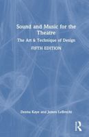 Sound and Music for the Theatre: The Art & Technique of Design 1032592192 Book Cover