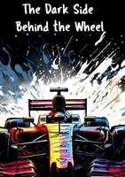 The Dark Side Behind the Wheel 9918006501 Book Cover
