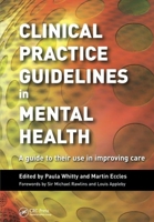 Clinical Practice Guidelines in Mental Health: A Guide to Their Use in Improving Care 1857758374 Book Cover