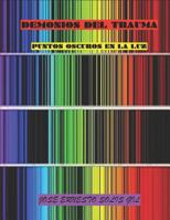 Demonios del Trauma: Puntos oscuros en la luz 1521742790 Book Cover