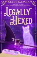 Legally Hexed (The Hex Files) B0FPXLCYMF Book Cover