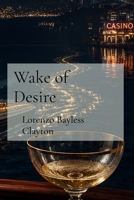 Wake of Desire B0H7L9XMHX Book Cover