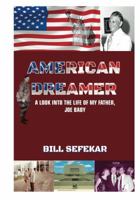 American Dreamer : A Look into the Life of My Father, Joe Baby 0985965754 Book Cover