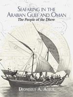 Seafaring in the Arabian Gulf and Oman: People of the Dhow 0415549868 Book Cover