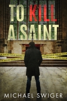 To Kill a Saint B08PXBCX75 Book Cover