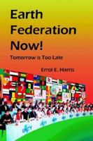 Earth Federation Now: Tomorrow is Too Late 193356749X Book Cover