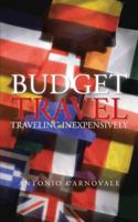Budget Travel: Traveling Inexpensively 1475995865 Book Cover