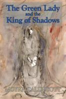 The Green Lady and the King of Shadows 1843194503 Book Cover
