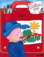 Caillou: Colors [With Stickers] 2894503733 Book Cover