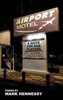 Airport Motel Redux: A Suite For Bad Players 1946642096 Book Cover