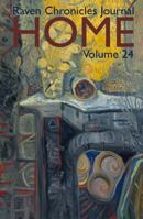 Raven Chronicles Journal Vol. 24: Home 0997946822 Book Cover