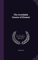 The Avoidable Causes of Disease, Insanity and Deformity 1163107069 Book Cover