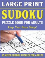 Large Print Sudoku Puzzle Book For Adults: Easy Medium and Hard Large Print Puzzle For Adults | Brain Games For Adults - Vol 25 B09328NP4X Book Cover