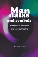 Mandalas and Symbols for Spiritual Emotional and Physical Healing 6500425219 Book Cover