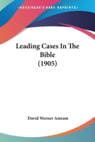 Leading Cases in the Bible 1016554966 Book Cover