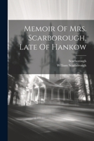 Memoir Of Mrs. Scarborough, Late Of Hankow 1021581917 Book Cover