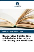 Kooperative Spiele: Eine spielerische Alternative zur Lösung von Konflikten (German Edition) 6208808855 Book Cover