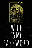 WTF Is My Password: Password Organizer Notebook: Internet Password Logbook/ Skull Notebook, Skull Horror Lover/ Organizer, Log Book & Notebook for Passwords and Shit. (100 Page, Small, 6 x 9 inch) 165685774X Book Cover