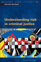 Understanding Risk in Criminal Justice (Crime and Justice) 0335206530 Book Cover