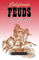 California Feuds : Vengeance, Vendettas and Violence on the Old West Coast 188499542X Book Cover